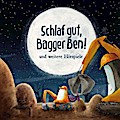 Bagger Ben - Schlaf gut, Bagger Ben!