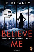 Believe Me - Spiel Dein Spiel. Ich spiel es besser.
