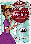 Ich bin dann mal Prinzessin – Chaos, Kekse und königliche C