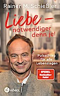 Liebe - notwendiger denn je!