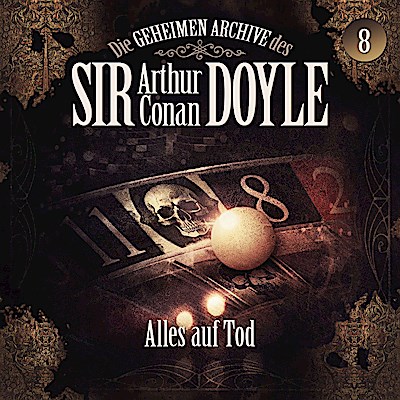 Sir Arthur Conan Doyle 08: Alles auf Tod