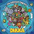 Dikka - Die tollsten Tage mit DIKKA