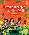 Familienrezepte aus aller Welt (vegetarische Gerichte)