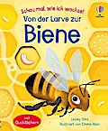 Schau mal, wie ich wachse! Von der Larve zur Biene