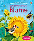 Schau mal, wie ich wachse! Vom Samenkorn zur Blume