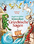 Bunt erzählte Klassiker: Griechische Sagen