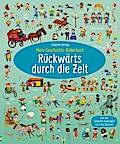 Mein Geschichts-Bilderbuch: Rückwärts durch die Zeit