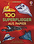 100 Superflieger aus Papier