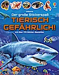 Der große Stickerspaß: Tierisch gefährlich!