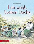 Leb wohl, lieber Dachs (Geschenkbuch-Ausgabe)