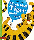 Weck bloß Tiger nicht auf! (Bilderbuch)