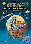 Ritter Rost 16: Ritter Rost und das Sternenschiff (mit CD)