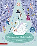 Musikalischer Ballettzauber (Musikbilderbuch m...
