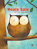 Heule Eule (Bilderbuchausgabe)