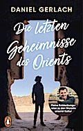 Die letzten Geheimnisse des Orients