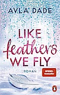 Like Feathers We Fly