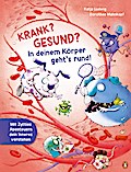 Krank? Gesund? In deinem Körper geht’s rund!