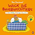 Weck die Bauernhoftiere - Ein Fühl-Mitmachbuch