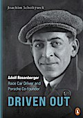 Driven Out - Adolf Rosenberger - Race Car Driver and Porsche Co-founder