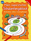 Mein superstarker Schulanfangsblock: Buchstaben, Zahlen, ...