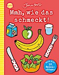 Mmh, wie das schmeckt! (Mitmachbuch)