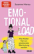 Emotional Load - Wie Mütter frei von emotionaler Überlastun