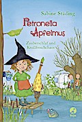 Petronella Apfelmus (02) - Zauberschlaf und Knallfroschchaos