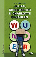 Wunder - Julian, Christopher & Charlotte erzählen