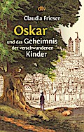Oskar und das Geheimnis der verschwundenen Kinder