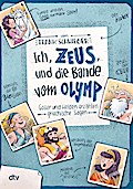 Ich, Zeus, und die Bande vom Olymp Götter und Helden erzähl
