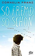 So fremd, so schön