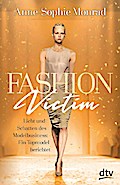 Fashion Victim – Licht und Schatten des Modelbusiness: Ein
