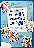 Ich, Zeus, und die Bande vom Olymp Götter und Helden erzähl