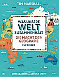 Was unsere Welt zusammenhält – Die Macht der Geografie für