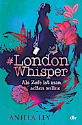 London Whisper – Als Zofe ist man selten online