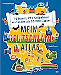 Mein Deutschlandatlas – 92 Inseln, 211 Seilbahnen und mehr
