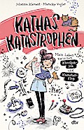 Kathas Katastrophen – Mein Leben zwischen Knochenjob und Ha