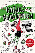 Kathas Katastrophen – Mein Leben zwischen Weihnachts-Hyp...