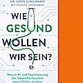 Wie gesund wollen wir sein?
