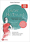 Guter Hoffnung - Hebammenwissen für Mama und Baby