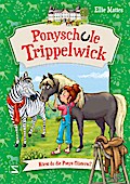 Ponyschule Trippelwick 1: Hörst du die Ponys flüstern?