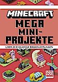 Minecraft Mega Mini-Projekte. Über 20 exklusive Bauanleitun