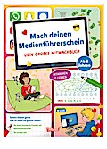 Mach deinen Medienführerschein: Dein großes Mitmachbuch
