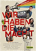 Wir haben die Macht - Handbuch fürs Einmischen in Politik und Gesellschaft