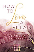 How to Love A Villain (Chicago Love 1)