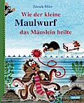 Wie der kleine Maulwurf das Mäuslein heilte