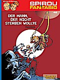 Spirou und Fantasio 46: Der Mann, der nicht sterben wollte