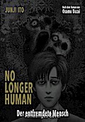 No longer human – Der entfremdete Mensch