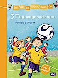 Erst ich ein Stück, dann du - 3 Fußballgeschichten