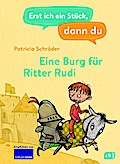 Erst ich ein Stück, dann du - Eine Burg für Ritter Rudi